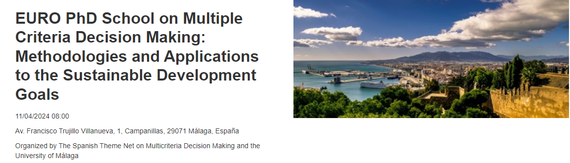 EURO PhD School on Multiple Criteria Decision Making: Methodologies and Applications to the Sustainable Development Goals, November 4-15, 2024, Málaga, Spain